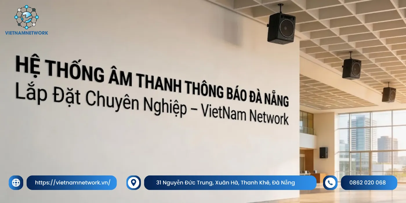 Lắp Đặt Hệ Thống Âm Thanh Thông Báo Đà Nẵng Chuyên Nghiệp