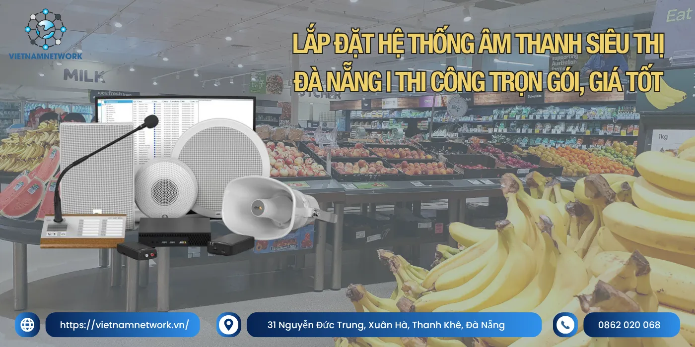 Công Ty Lắp Đặt Âm Thanh Đà Nẵng Chuyên Nghiệp Cho Siêu Thị